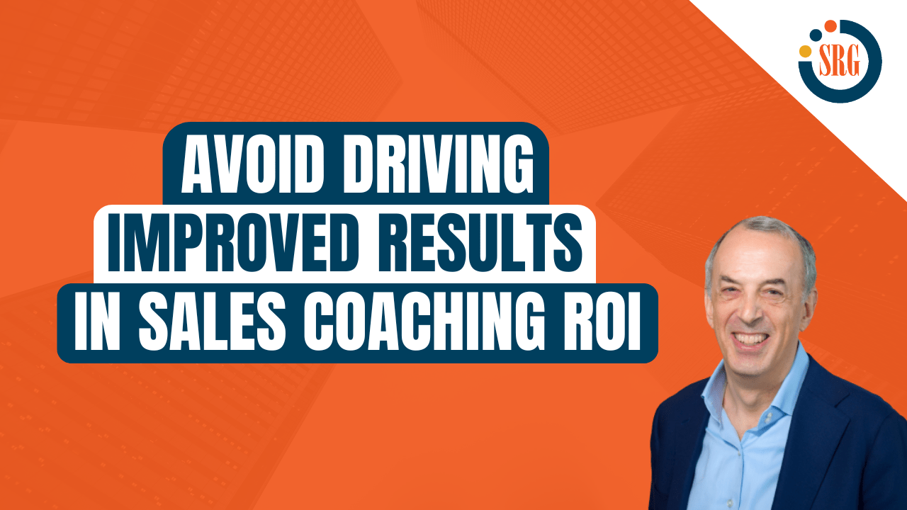 Sales Coaching ROI Avoiding the Trap to Drive Improved Results